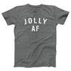 Jolly AF Adult Unisex T-Shirt - Twisted Gorilla