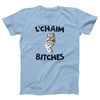 L'Chaim Bitches Adult Unisex T-Shirt - Twisted Gorilla