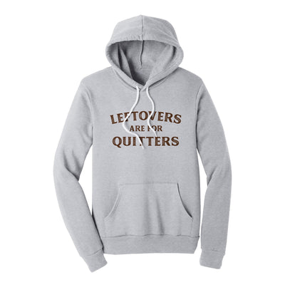 Leftovers Are For Quitters Hoodie - Twisted Gorilla
