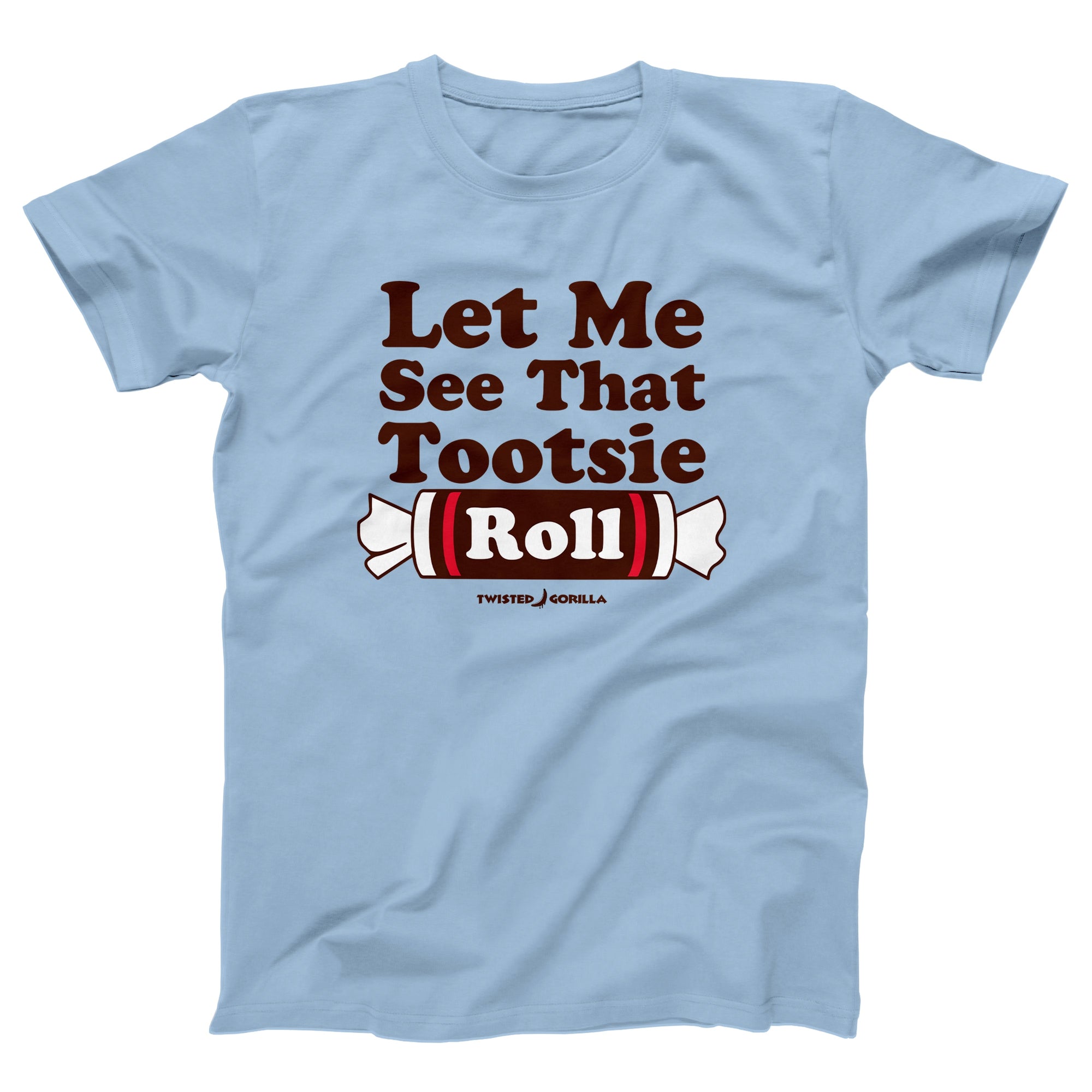 Let Me See That Tootsie Roll Adult Unisex T-Shirt - Twisted Gorilla