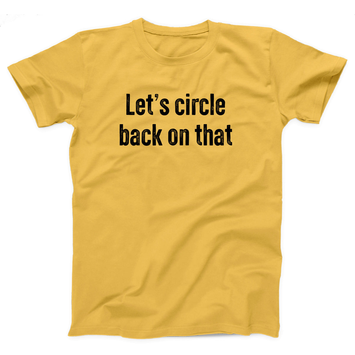 Let's Circle Back On That Adult Unisex T-Shirt - Twisted Gorilla