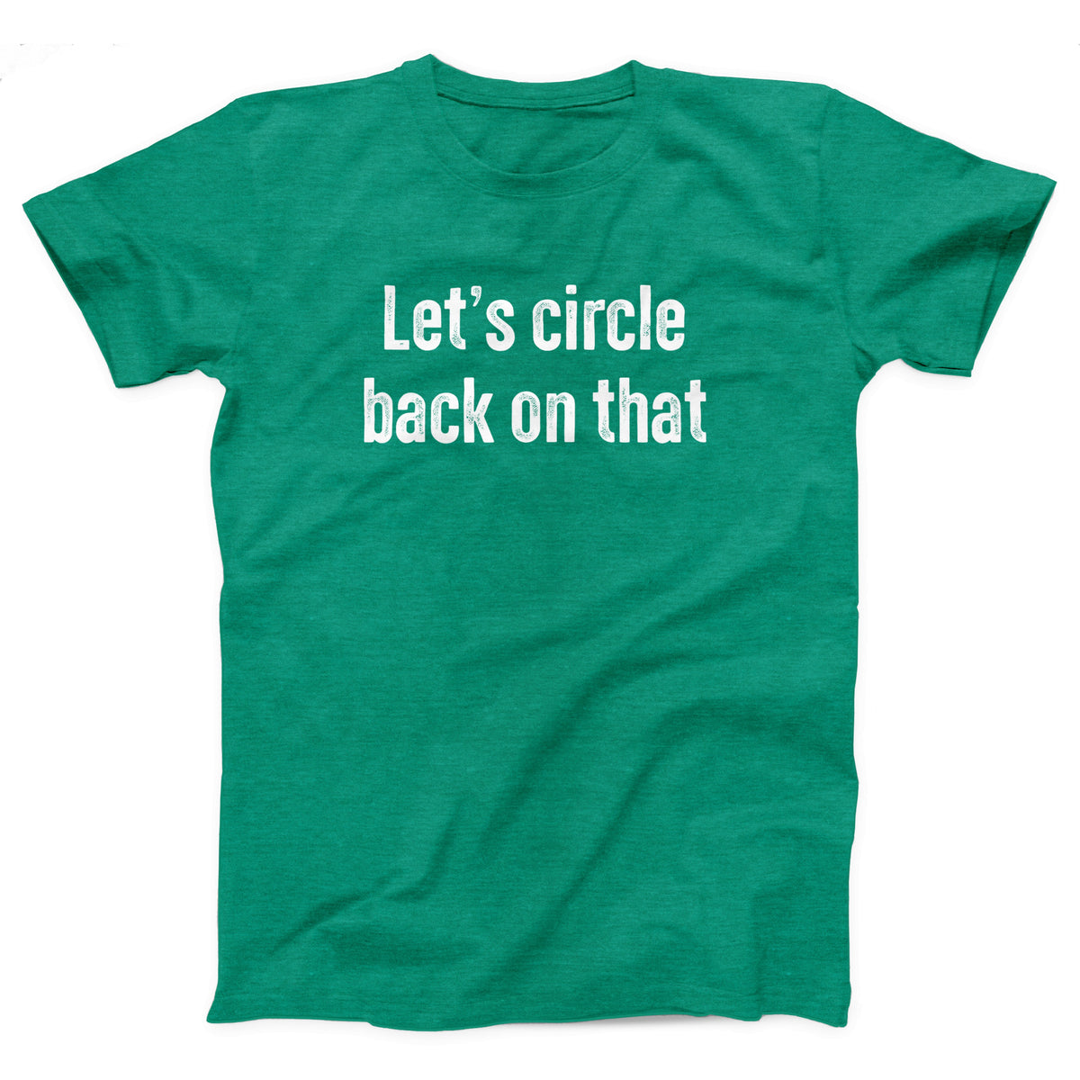 Let's Circle Back On That Adult Unisex T-Shirt - Twisted Gorilla