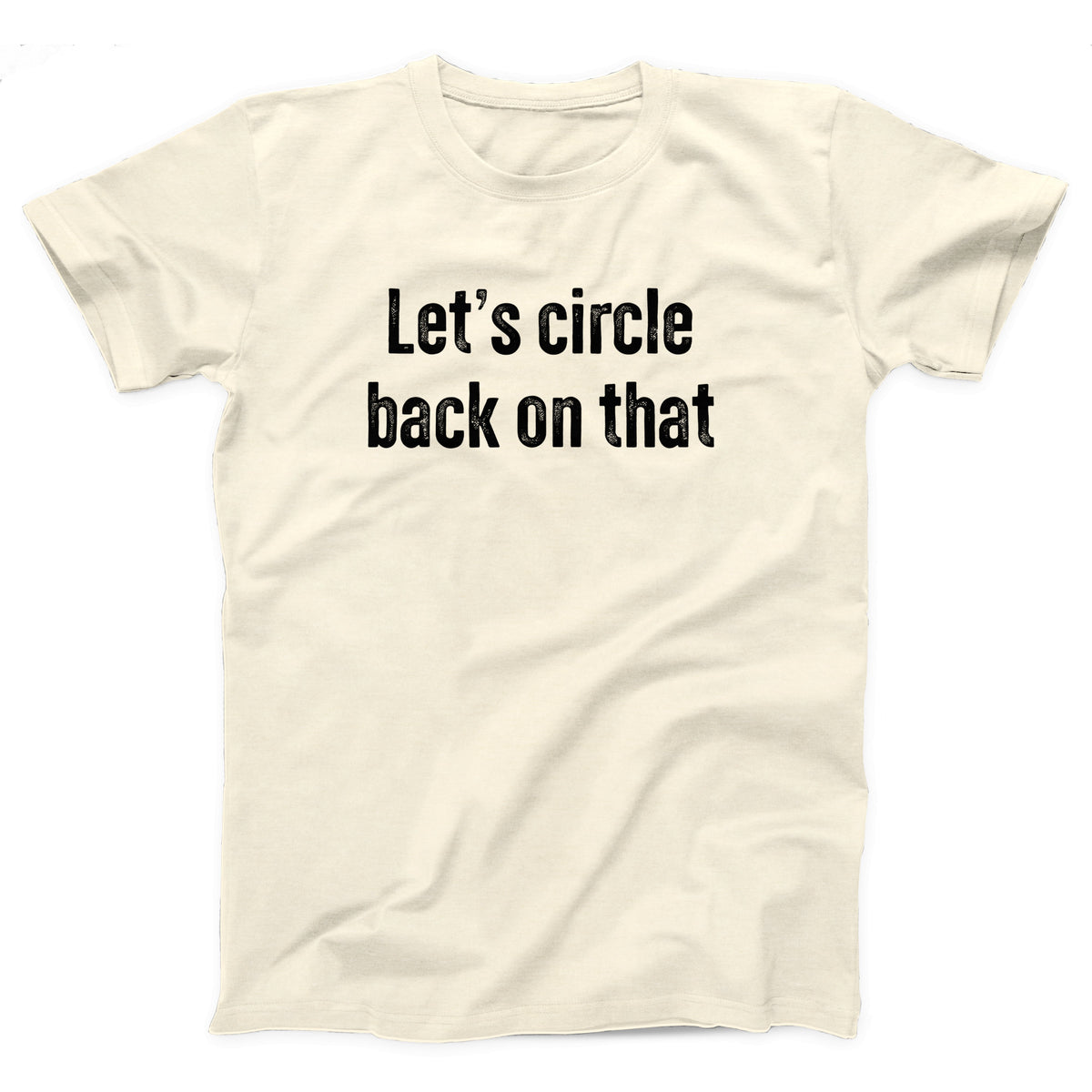 Let's Circle Back On That Adult Unisex T-Shirt - Twisted Gorilla