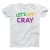 Let's Get Cray Adult Unisex T-Shirt