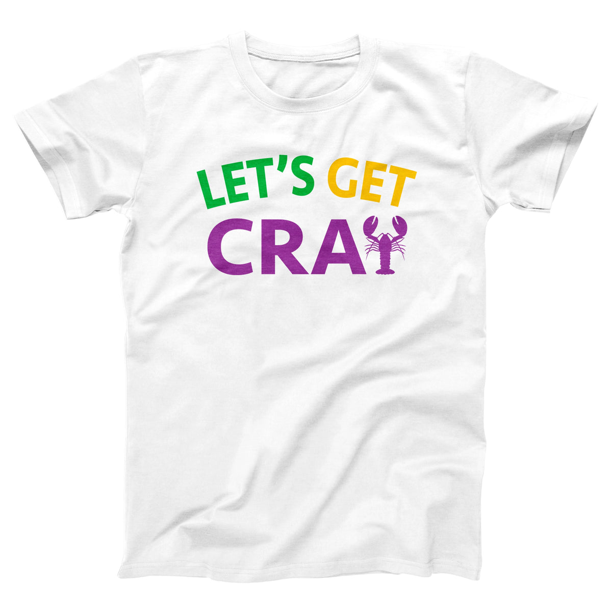Let's Get Cray Adult Unisex T-Shirt - Twisted Gorilla