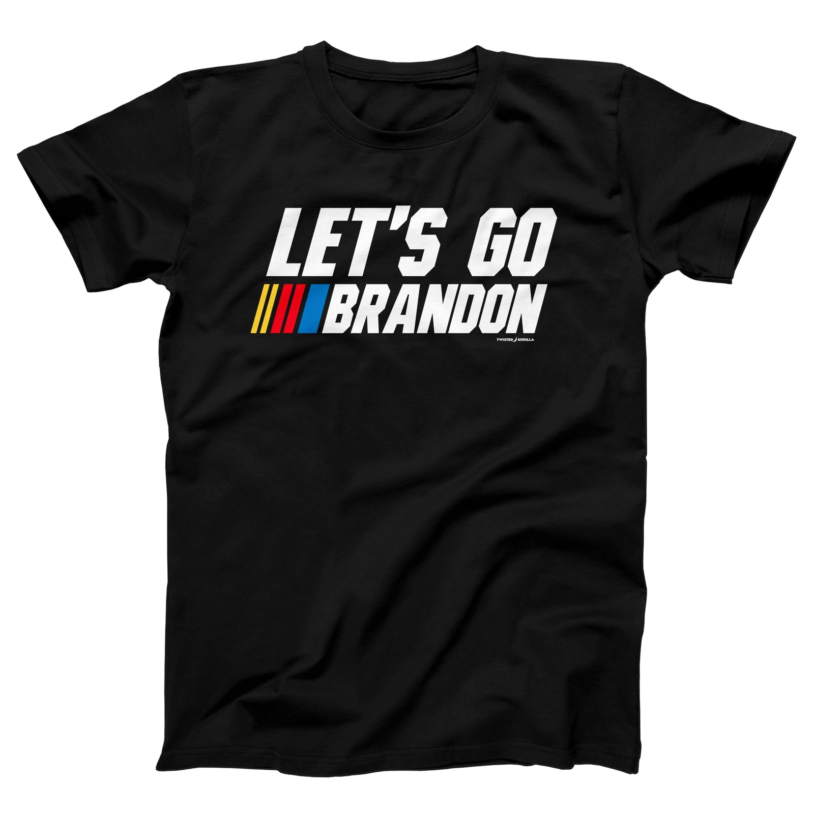 Let's Go Brandon Adult Unisex T-Shirt Twisted Gorilla