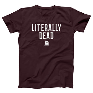 Literally Dead Adult Unisex T-Shirt Twisted Gorilla