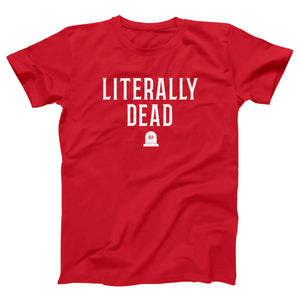 Literally Dead Adult Unisex T-Shirt Twisted Gorilla