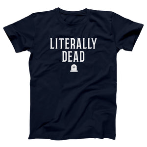 Literally Dead Adult Unisex T-Shirt Twisted Gorilla