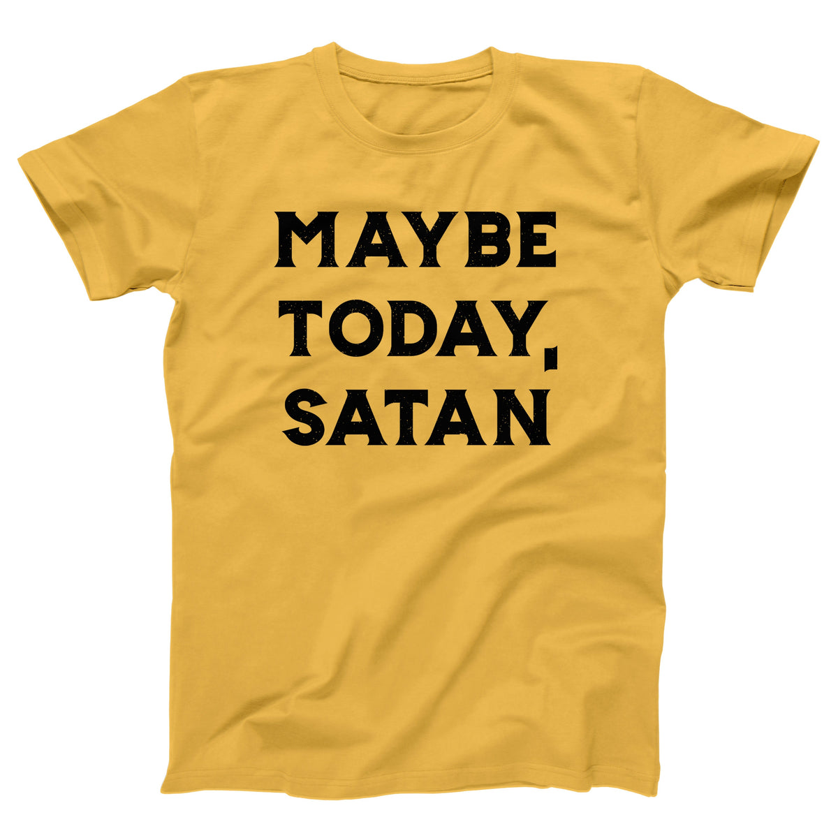 Maybe Today Satan Adult Unisex T-Shirt - Twisted Gorilla