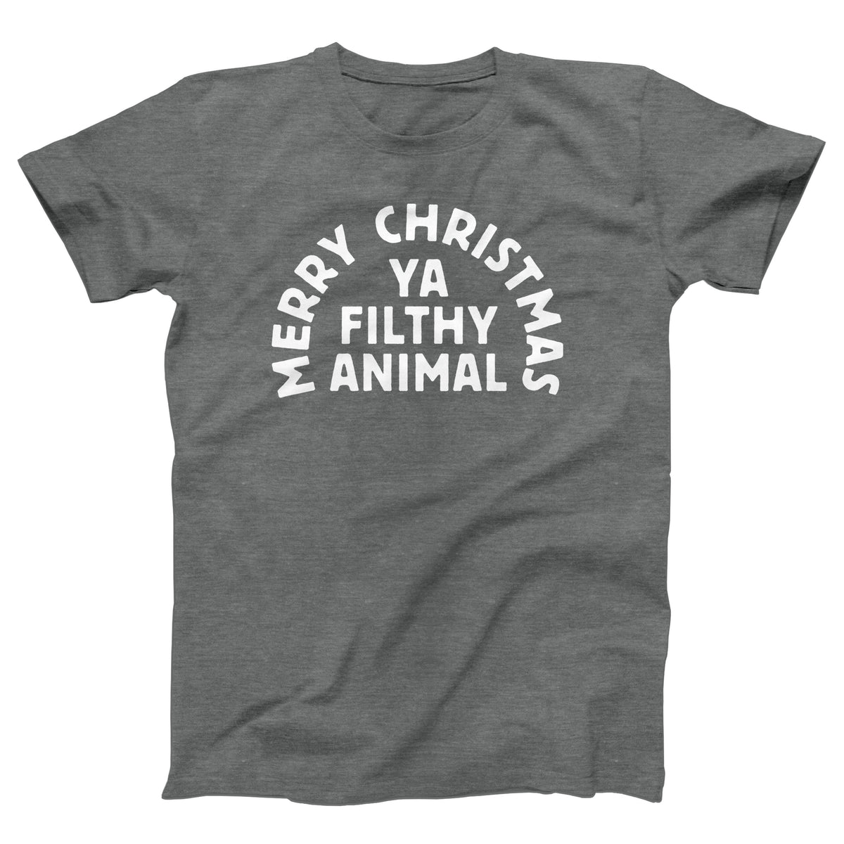 Merry Christmas Ya Filthy Animal Adult Unisex T-Shirt - Twisted Gorilla