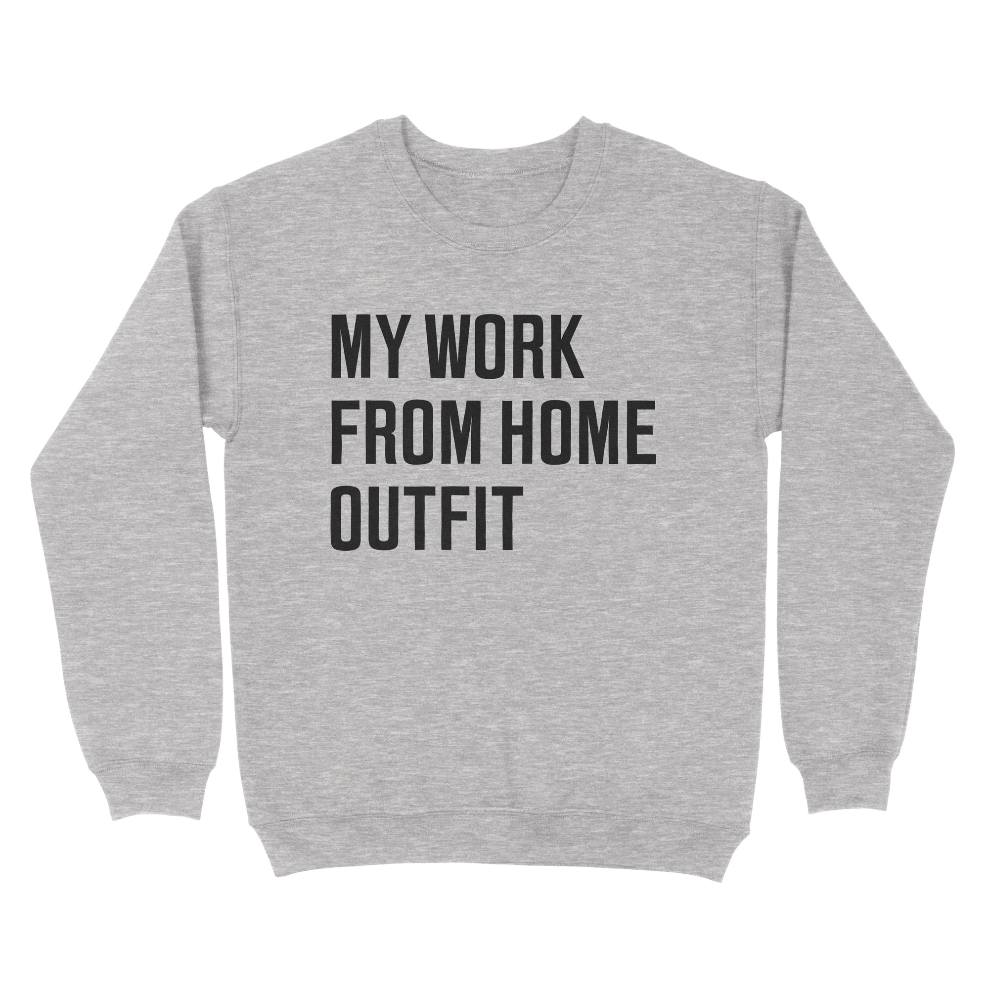 My Work From Home Outfit Sweatshirt - Twisted Gorilla