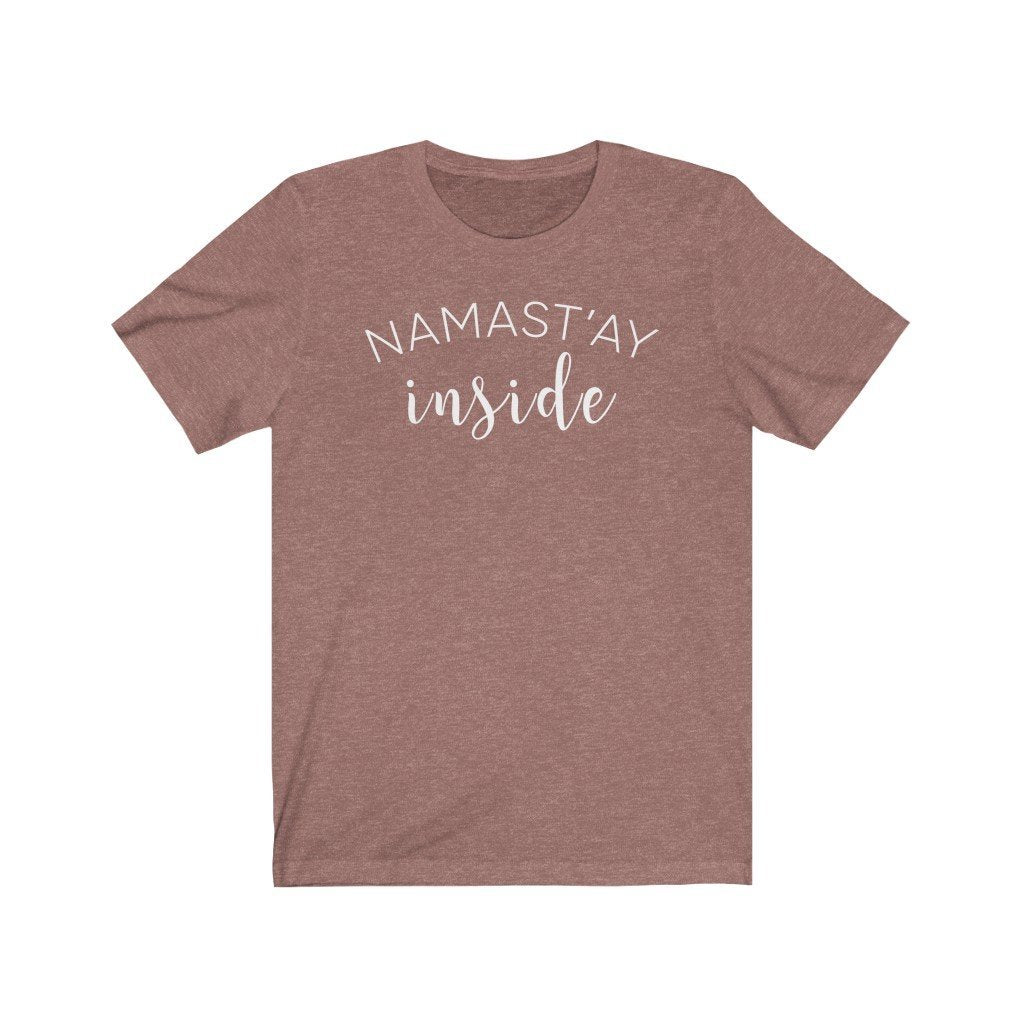 Namast'ay Inside Adult Unisex T-Shirt - Twisted Gorilla