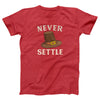 Never Settle Adult Unisex T-Shirt