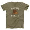 Never Settle Adult Unisex T-Shirt