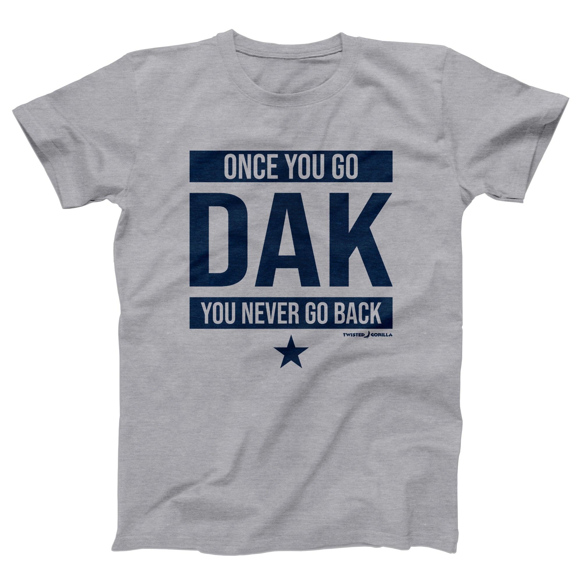 Once You Go Dak Adult Unisex T-Shirt - Twisted Gorilla