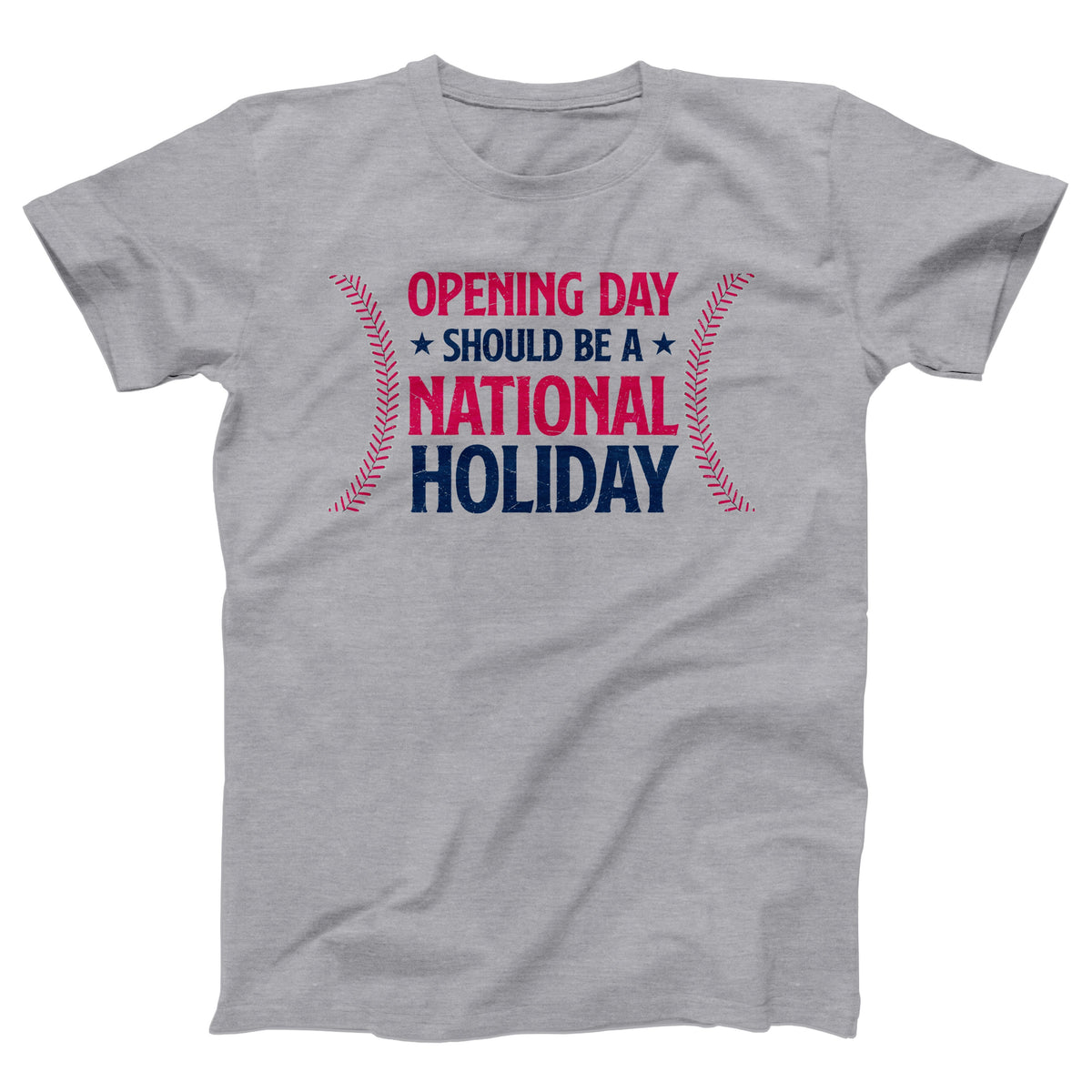 Opening Day Should Be A National Holiday Adult Unisex T-Shirt - Twisted Gorilla