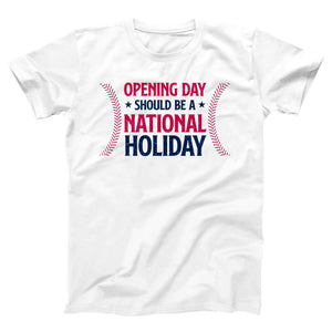 Opening Day Should Be A National Holiday Adult Unisex T-Shirt - Twisted Gorilla