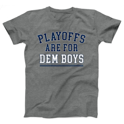 Playoffs Are For Dem Boys Adult Unisex T-Shirt - Twisted Gorilla