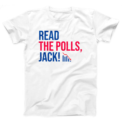 Read the Polls, Jack! Adult Unisex T-Shirt - Twisted Gorilla