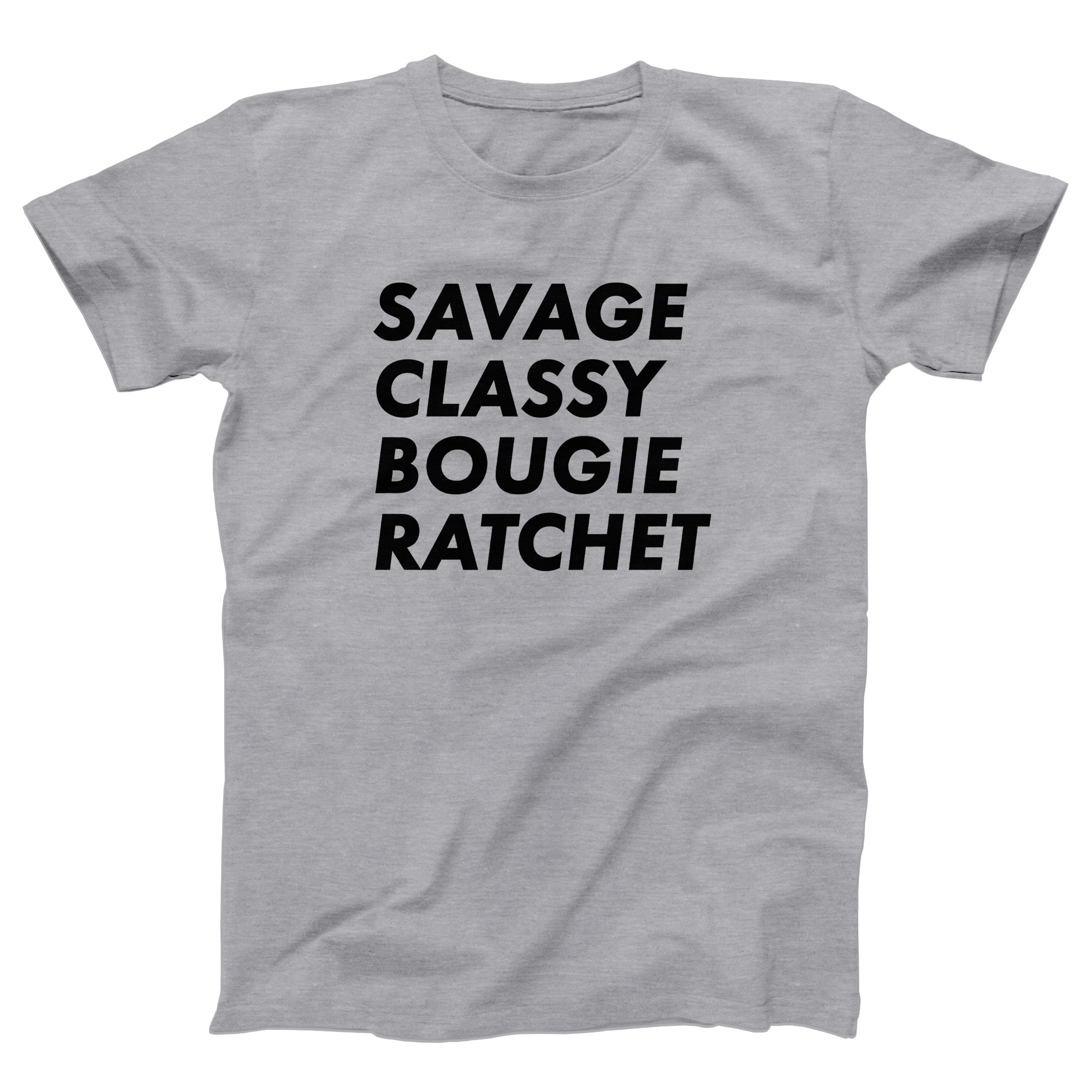 Savage classy store bougie ratchet shirt