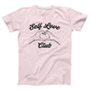 Self Love Club Adult Unisex T-Shirt - Twisted Gorilla