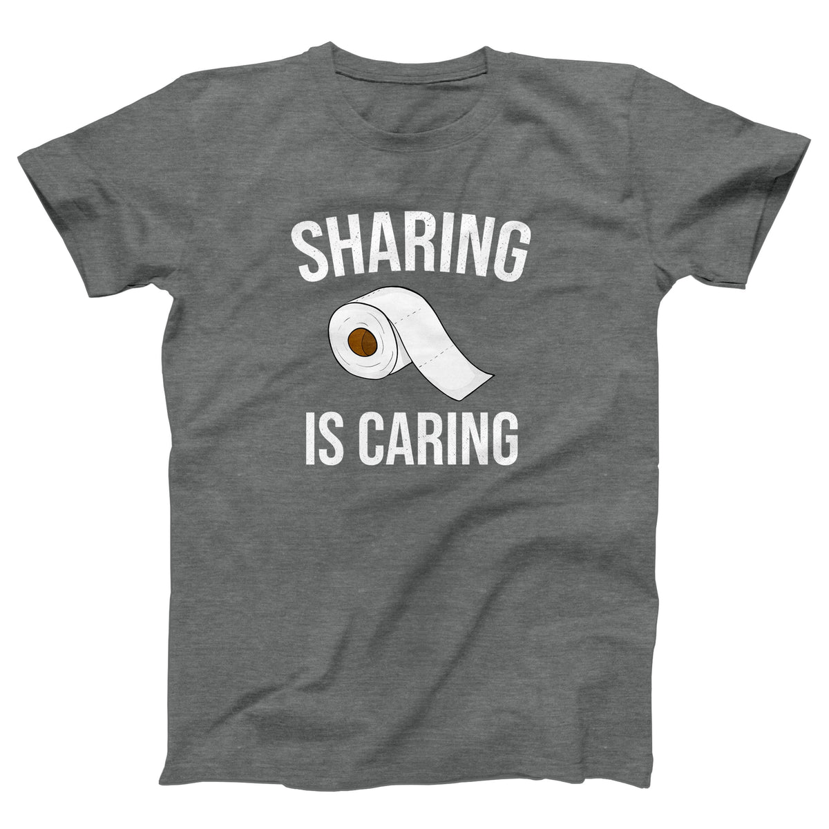 Sharing Is Caring Adult Unisex T-Shirt Twisted Gorilla