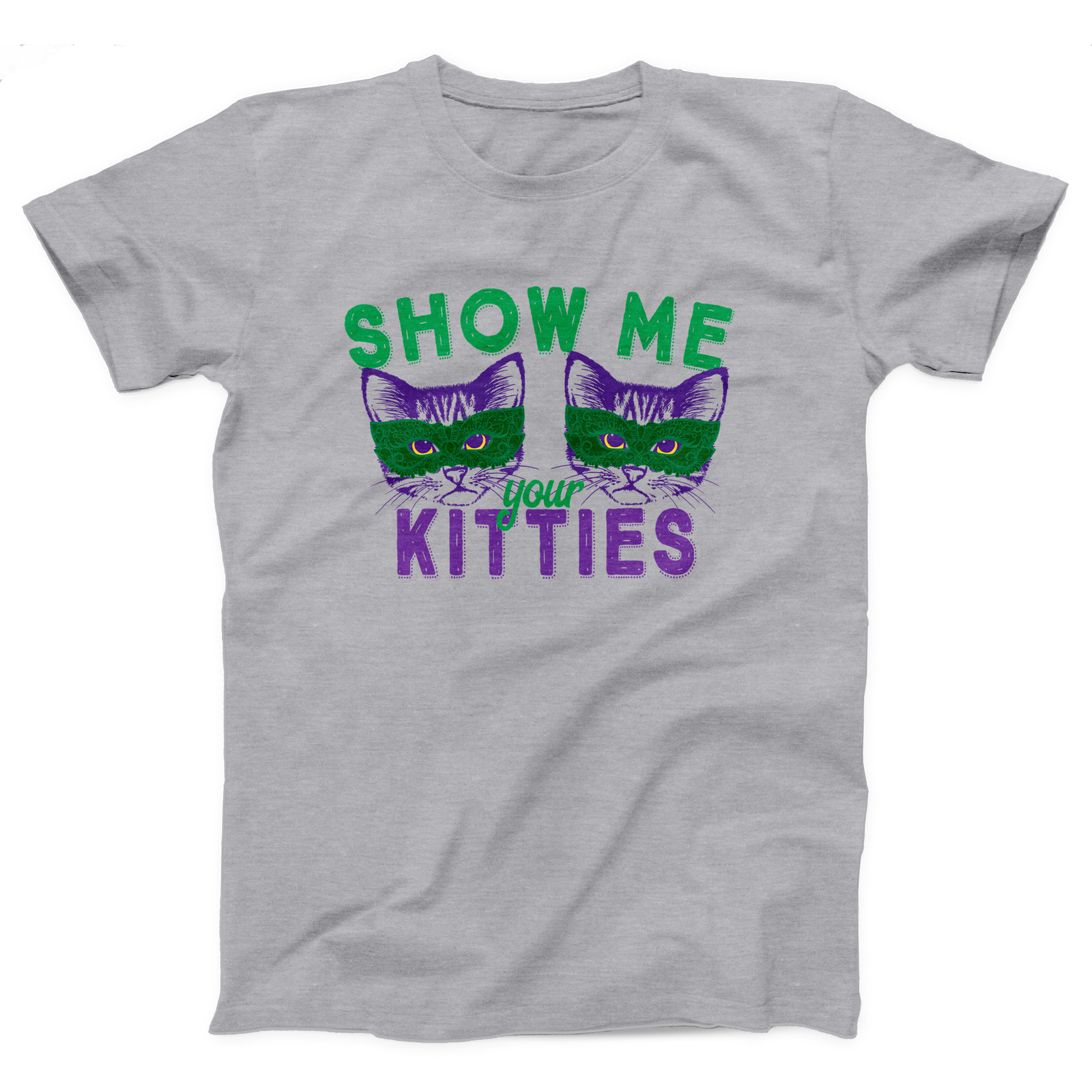 Show Me Your Kitties Adult Unisex T-Shirt Twisted Gorilla