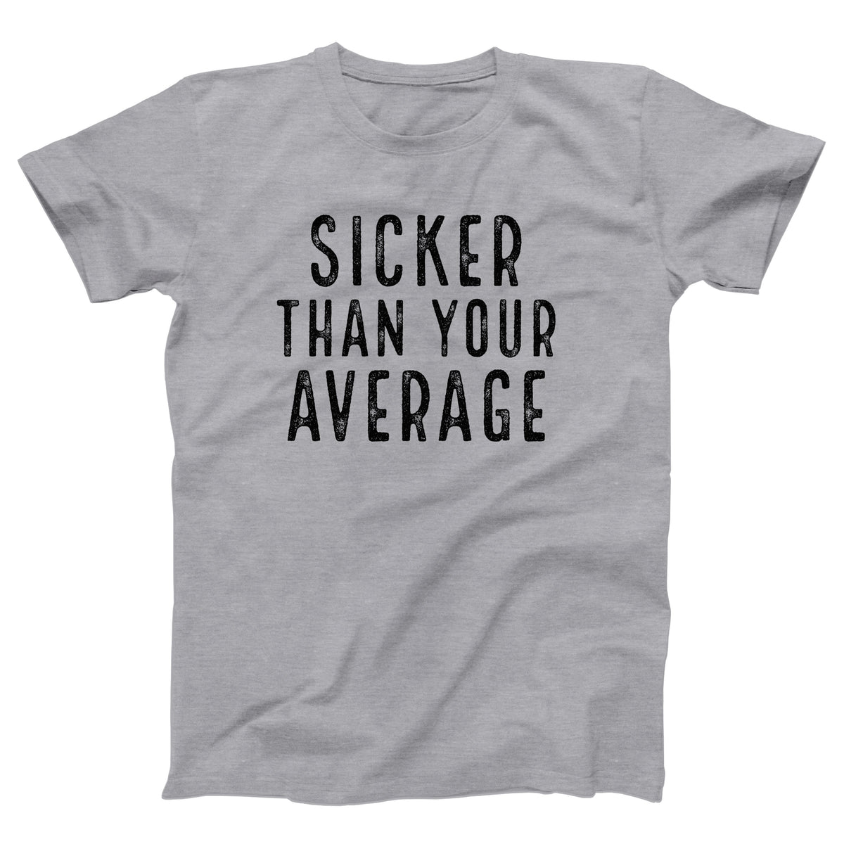 Sicker Than Your Average Adult Unisex T-Shirt - Twisted Gorilla