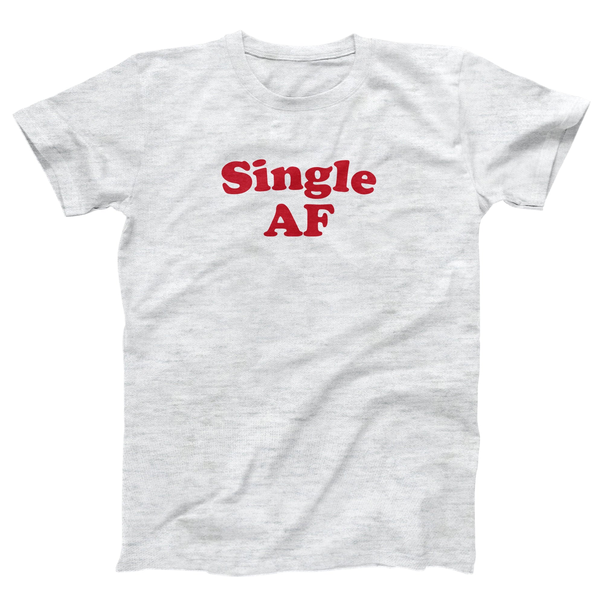 Single AF Adult Unisex T-Shirt - Twisted Gorilla