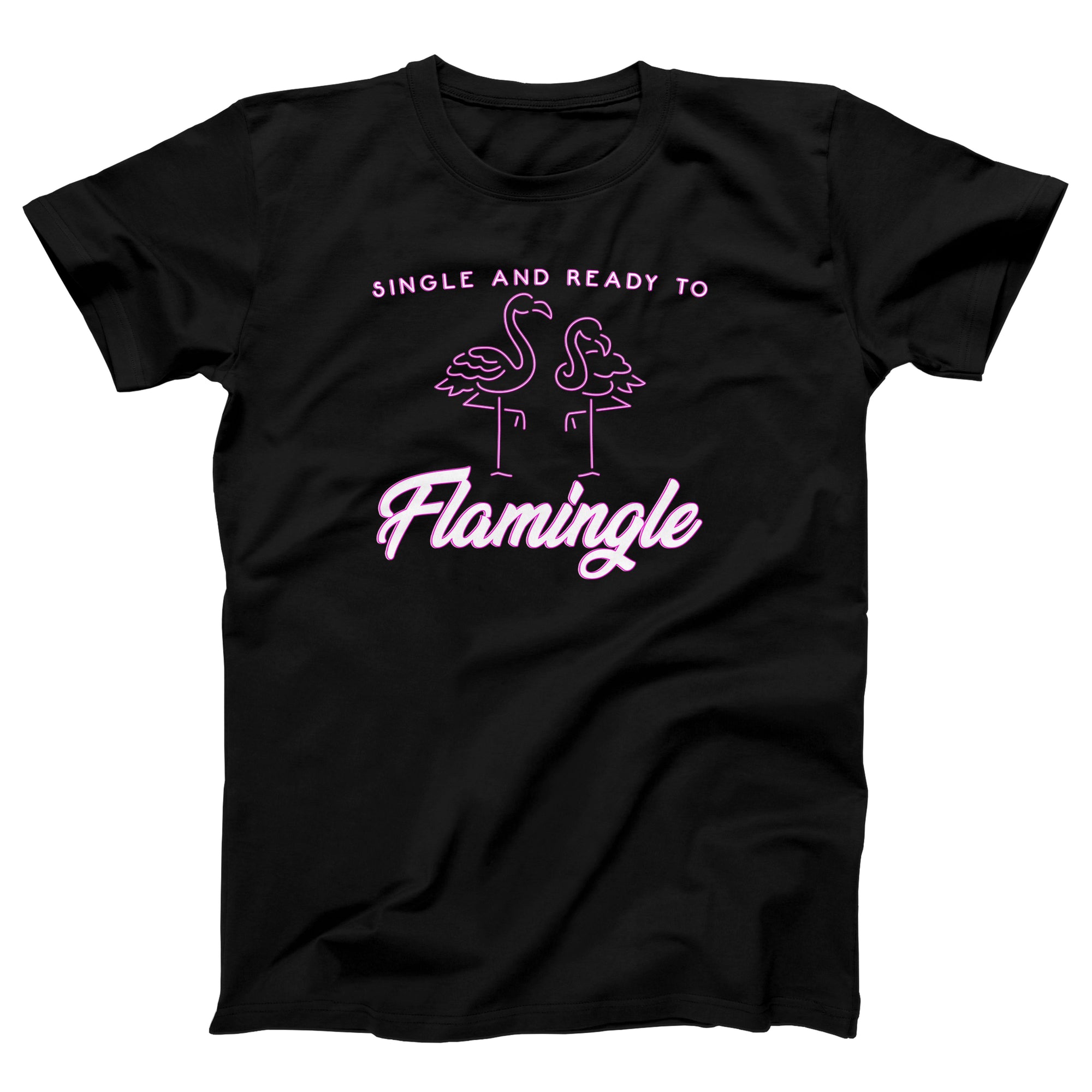 Single and Ready To Flamingle Adult Unisex T-Shirt - Twisted Gorilla