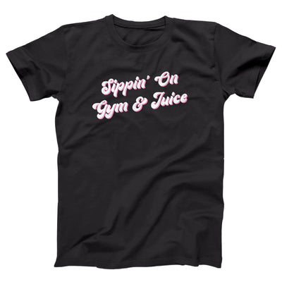 Sippin' on Gym and Juice Adult Unisex T-Shirt - Twisted Gorilla