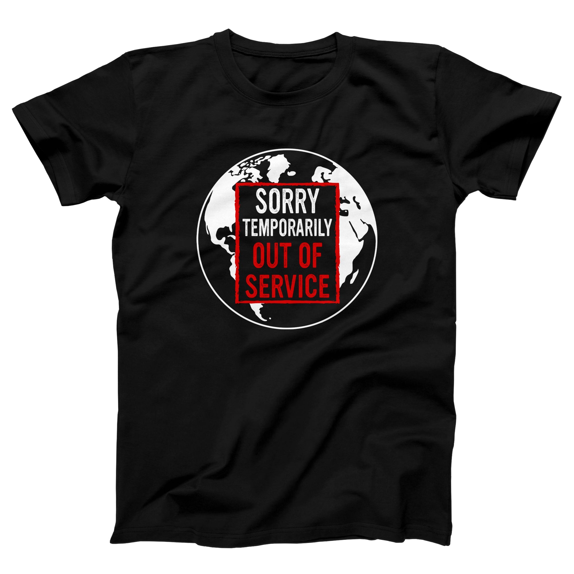 Sorry Temporarily Out of Service Adult Unisex T-Shirt