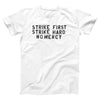 Strike First Strike Hard No Mercy Adult Unisex T-Shirt - Twisted Gorilla