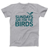 Sundays Are For The Birds T-Shirt - Twisted Gorilla