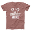 Sweet As Strawberry Wine Adult Unisex T-Shirt - Twisted Gorilla
