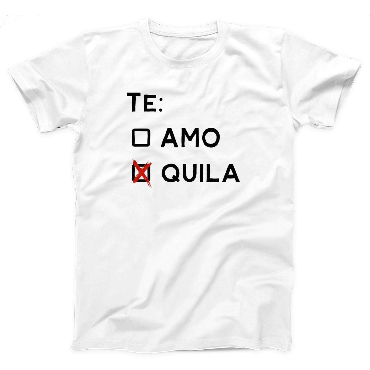 Te Amo Tequila Adult Unisex T-Shirt - Twisted Gorilla