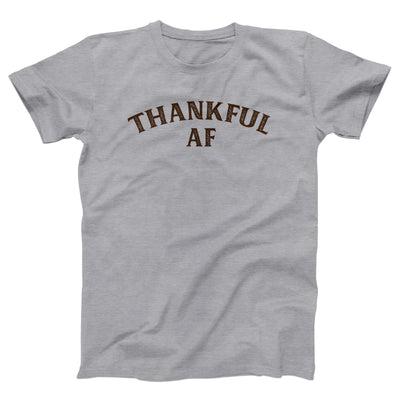 Thankful AF Adult Unisex T-Shirt - Twisted Gorilla