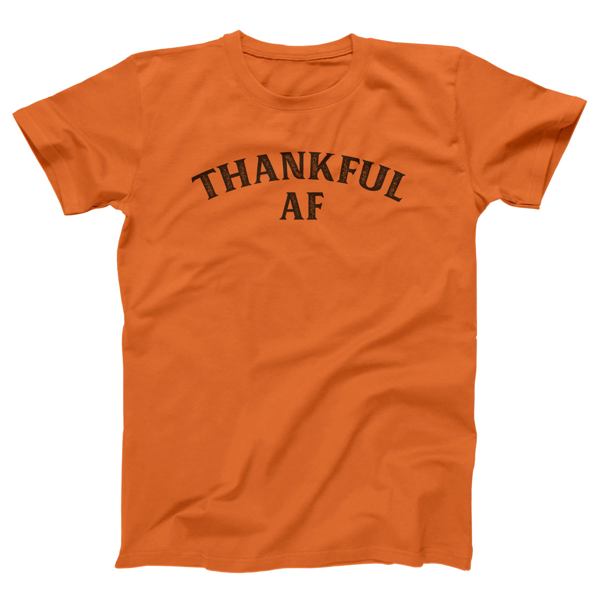 Thankful AF Adult Unisex T-Shirt - Twisted Gorilla