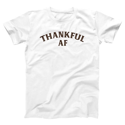 Thankful AF Adult Unisex T-Shirt - Twisted Gorilla
