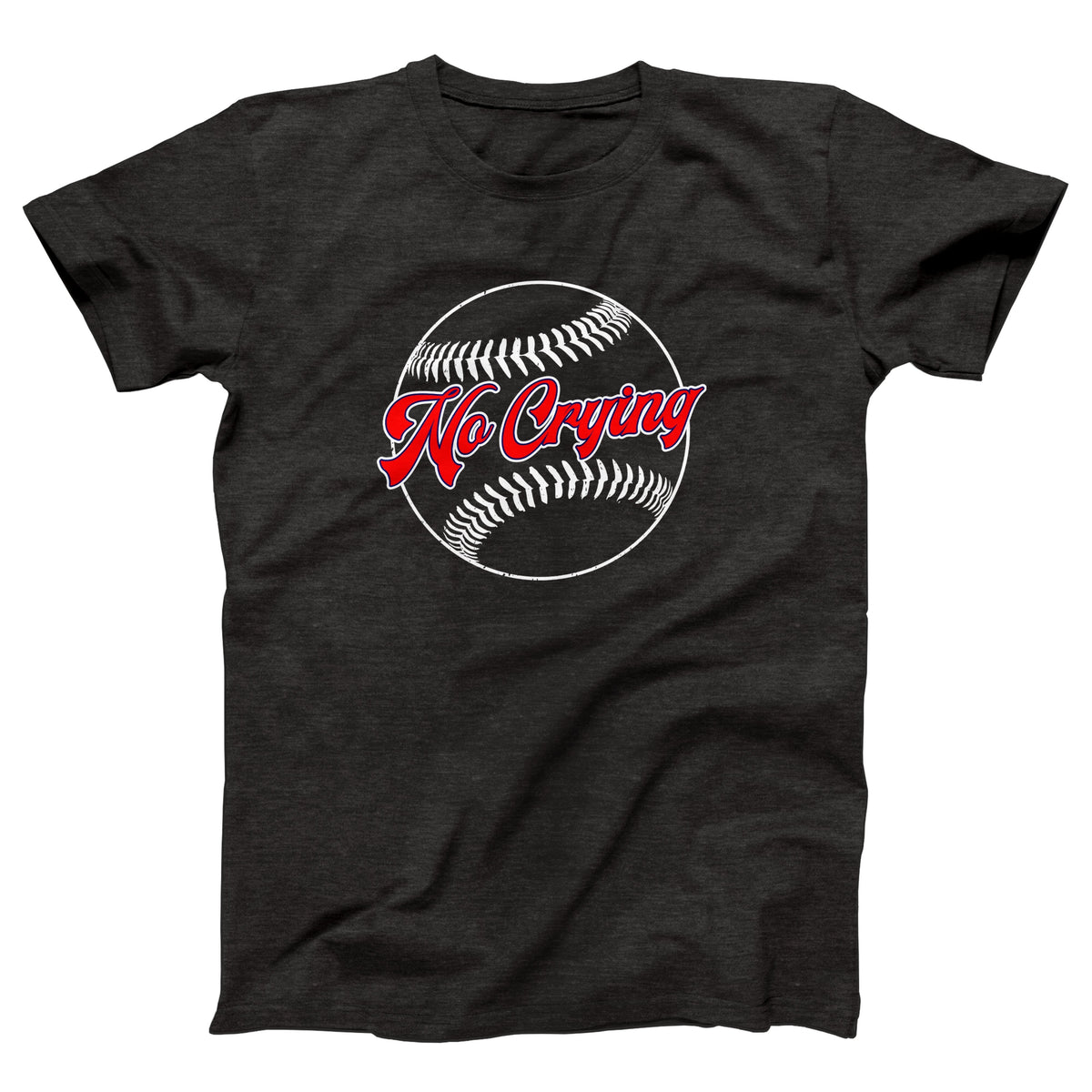 There's No Crying in Baseball Adult Unisex T-Shirt Twisted Gorilla
