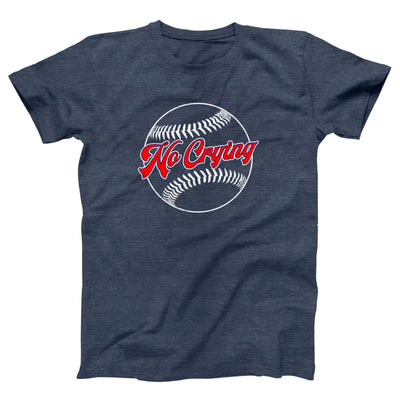 There's No Crying in Baseball Adult Unisex T-Shirt