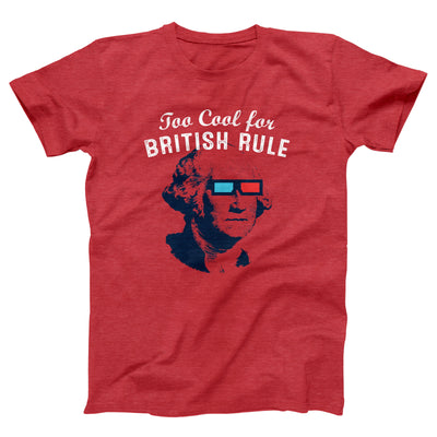 Too Cool for British Rule Adult Unisex T-Shirt - Twisted Gorilla