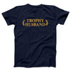 Trophy Husband Adult Unisex T-Shirt