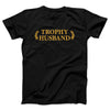 Trophy Husband Adult Unisex T-Shirt - Twisted Gorilla