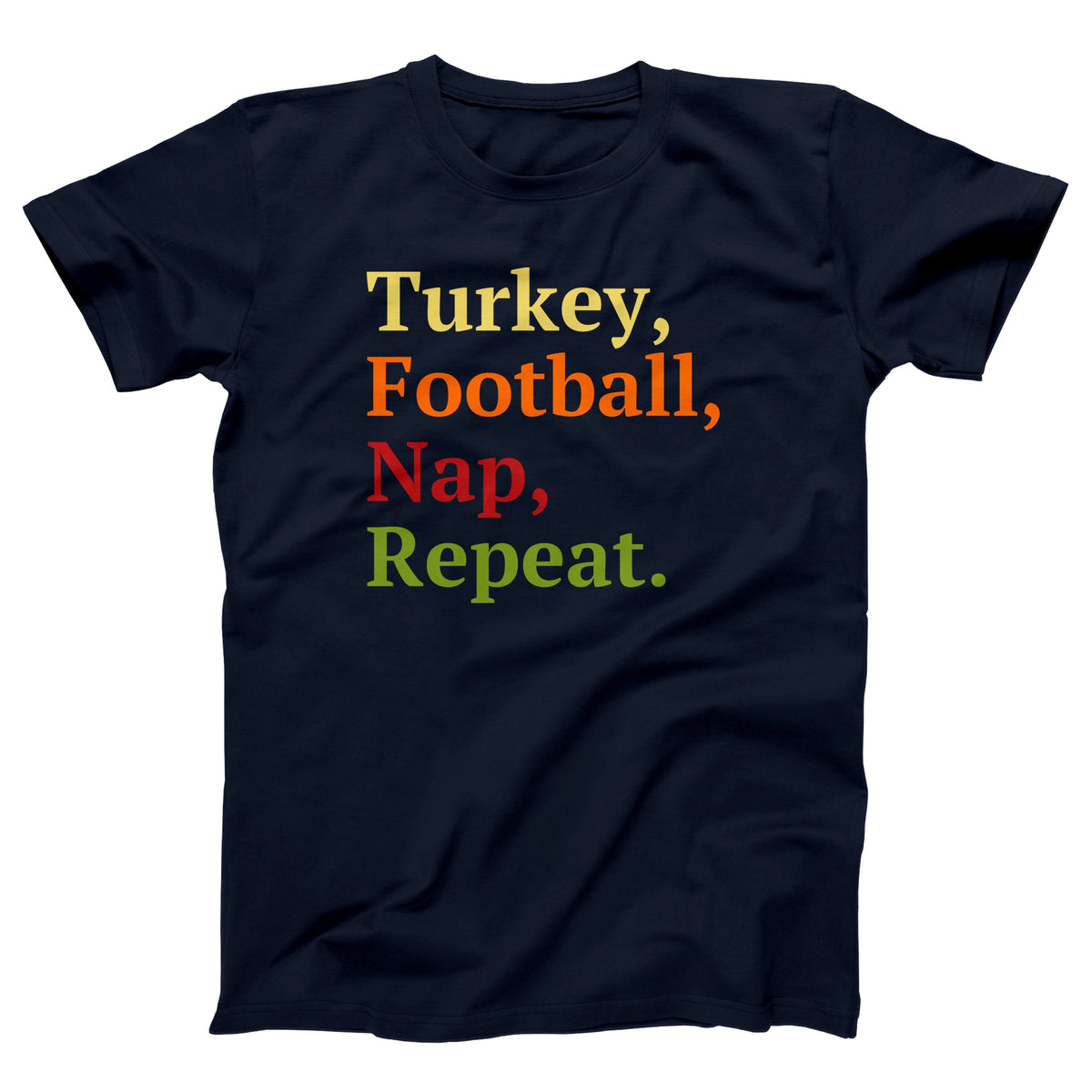 Turkey, Football, Nap, Repeat Adult Unisex T-Shirt Twisted Gorilla