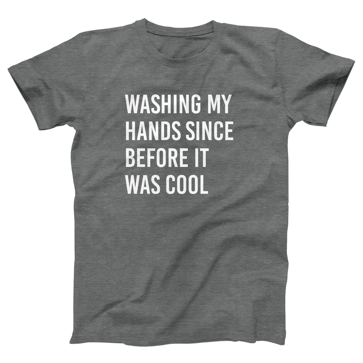Washing My Hands Since Before It Was Cool Adult Unisex T-Shirt Twisted Gorilla