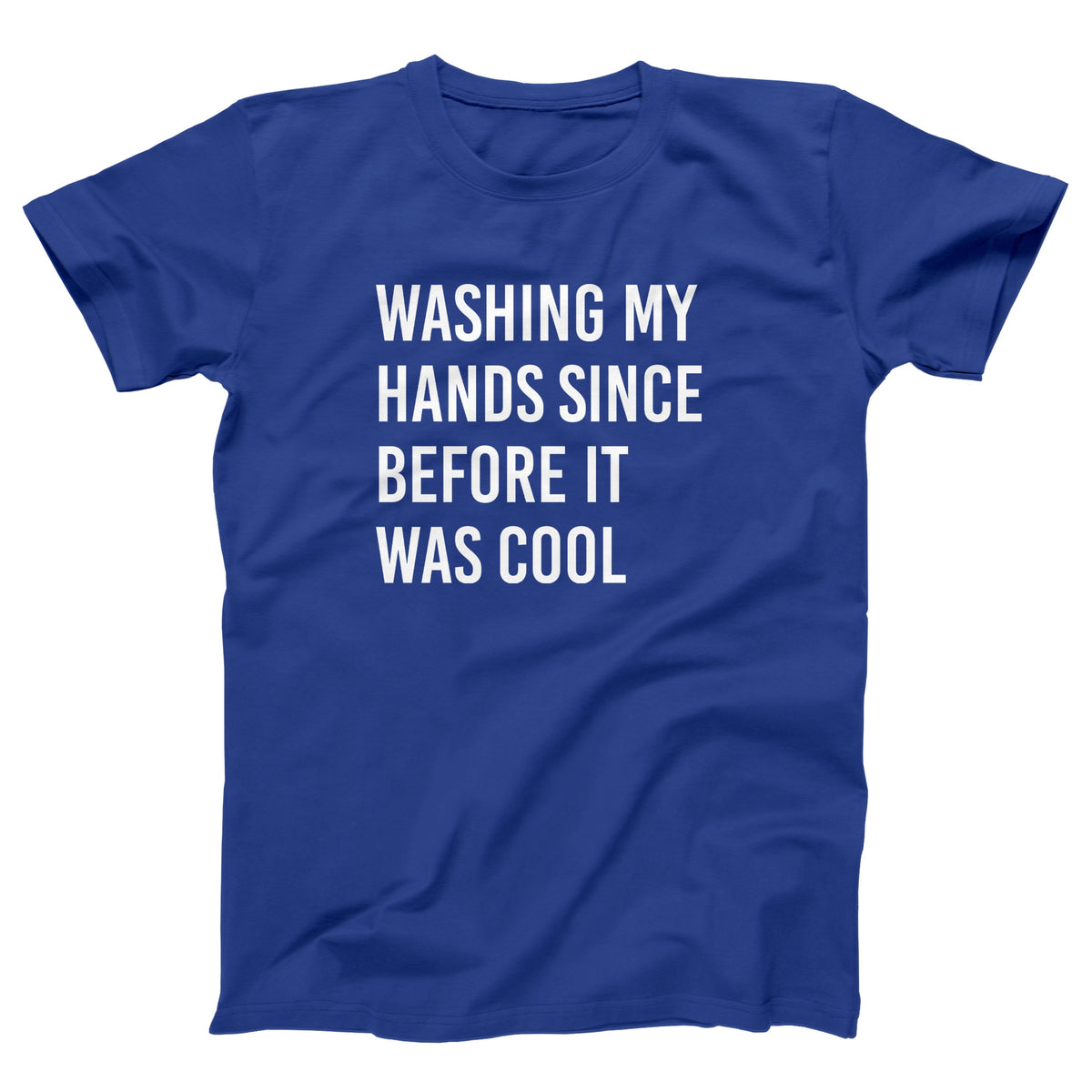 Washing My Hands Since Before It Was Cool Adult Unisex T-Shirt Twisted Gorilla