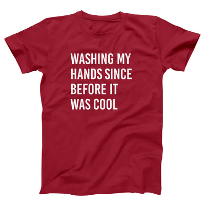 Washing My Hands Since Before It Was Cool Adult Unisex T-Shirt - Twisted Gorilla