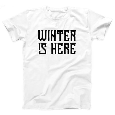 Winter is Here Adult Unisex T-Shirt - Twisted Gorilla